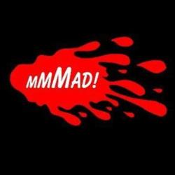 MMMAD!