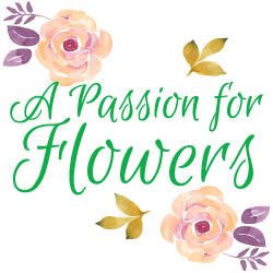 A Passion For Flowers