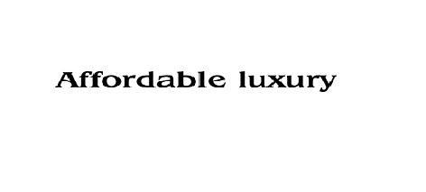 Affordable Luxury