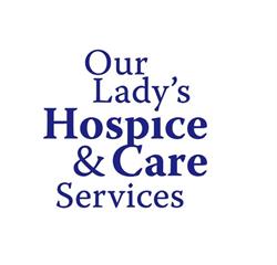 OUR LADY'S HOSPICE & CARE SERVICES