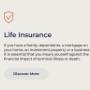 Mortgage Protection Insurance
Income Protection
Life Insurance
Specified Illness Protection