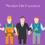 Pension Life Insurance