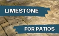 Choosing Between Sandstone and Limestone for Patio Paving